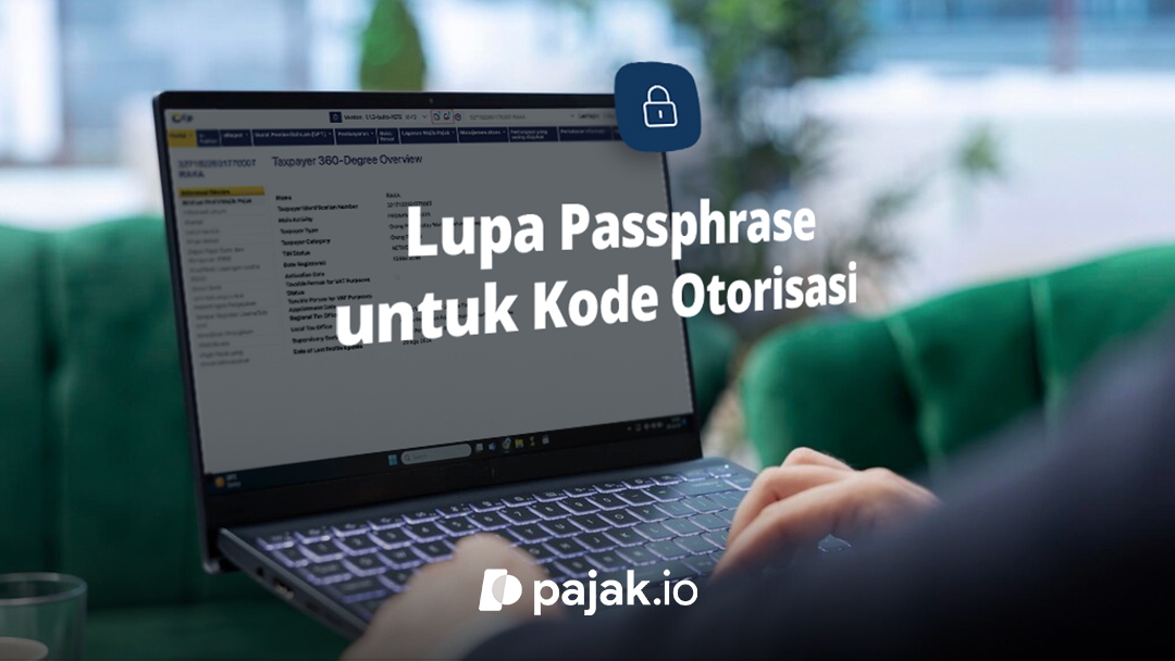Lupa Passphrase Kode Otorisasi Coretax? Ini Cara Membuat yang Baru