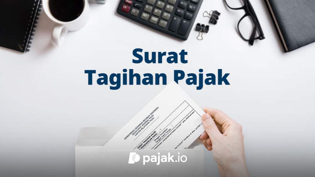 Istilah Perpajakan: Apa Itu Surat Tagihan Pajak?