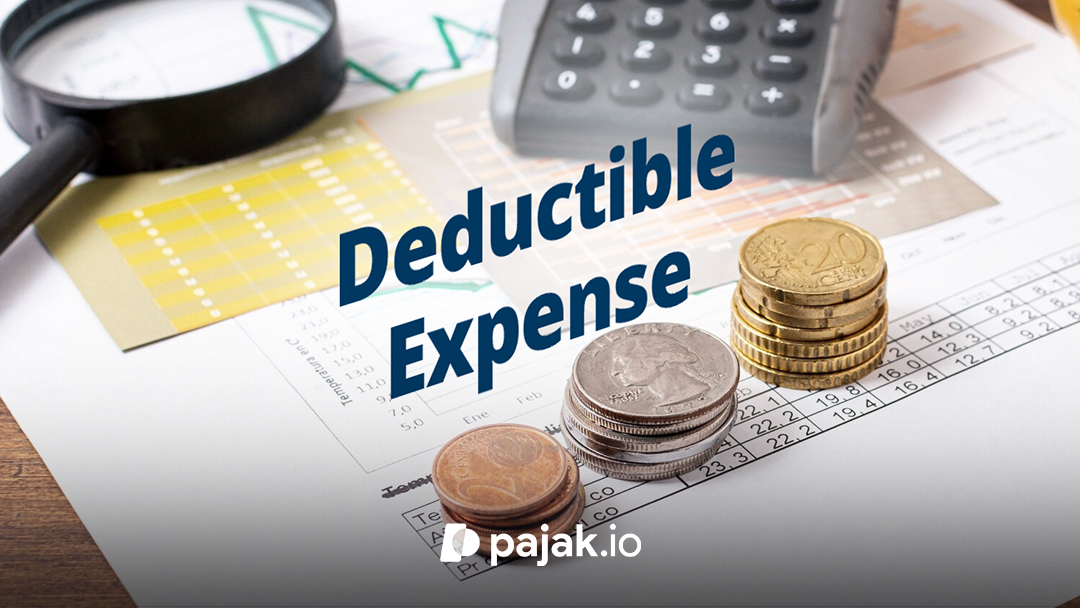 Apa Itu Deductible Expense? Panduan Lengkap Biaya yang Bisa Mengurangi Pajak